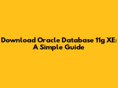 Download Oracle Database 11g XE: A Simple Guide