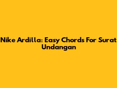 Nike Ardilla: Easy Chords For 'Surat Undangan'